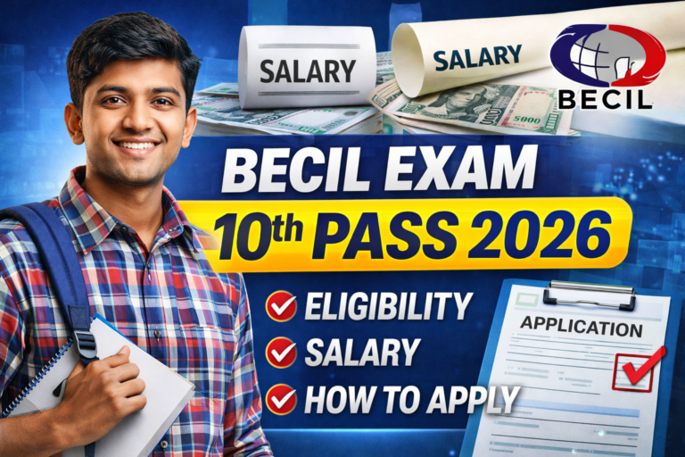 BECIL Exam for 10th Pass 2026 | Eligibility, Salary, Selection Process and How to Apply