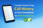 Complete Guide to Using Call History on Your Smartphone for Better Productivity