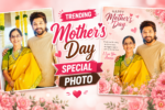 Trending Mothers Day Special Photo Making Guide For Everyone