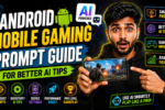 Android Mobile Gaming Prompt Guide For Better AI Tips